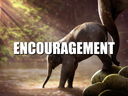 Encouragement